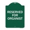 Signmission Designer Series Sign-Reserved for Organist, Green & White Aluminum Sign, 18" x 24", GW-1824-23193 A-DES-GW-1824-23193 - alternate 1